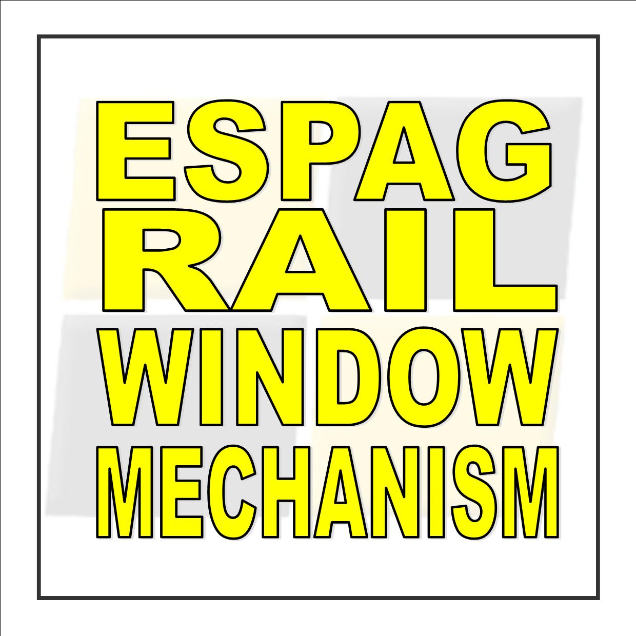 Espag Rail Window Mechanism