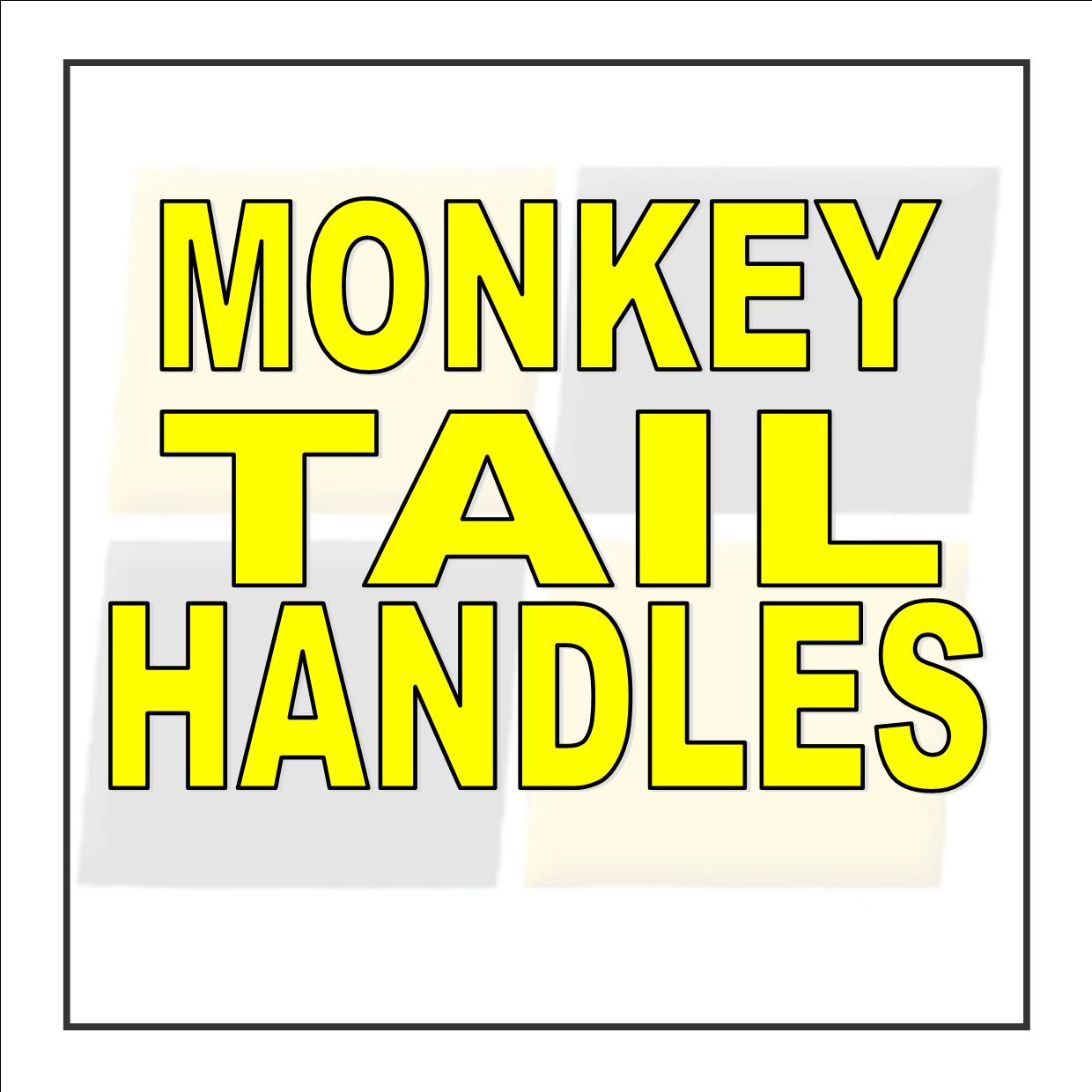 Monkey Tail Handle