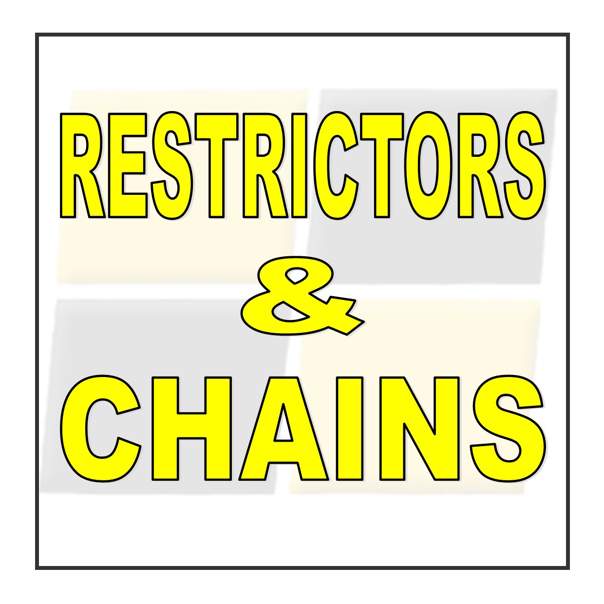 Restrictors & Chains