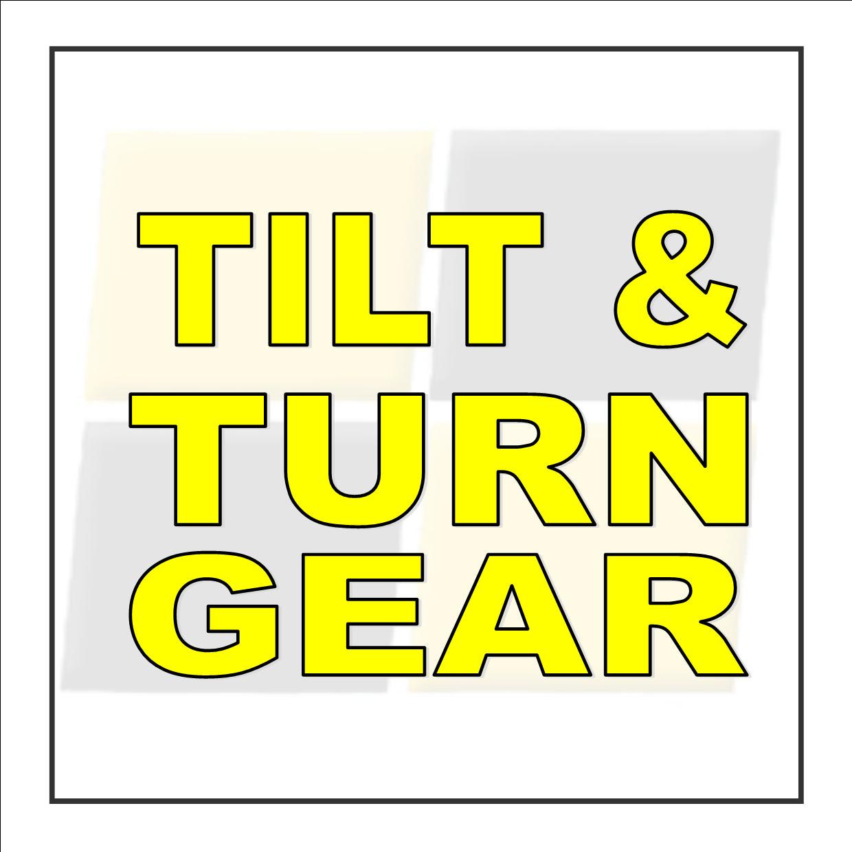 Tilt & Turn Gear