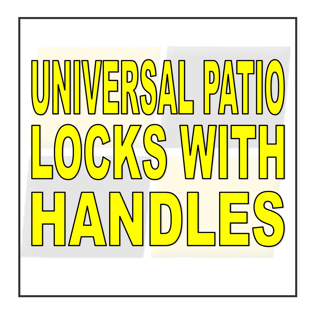 Universal Patio Locks with Handles